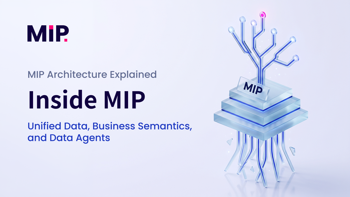 Inside MIP: Connecting Unified Data, Business Semantics, and Data Agents